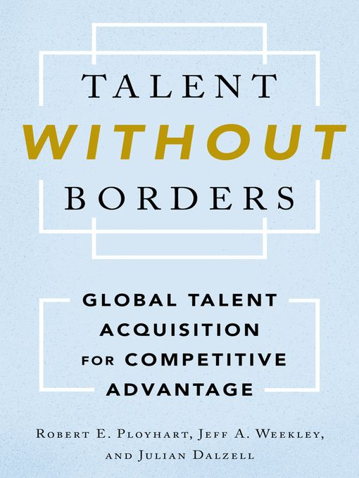 Title details for Talent Without Borders by Robert E. Ployhart - Available